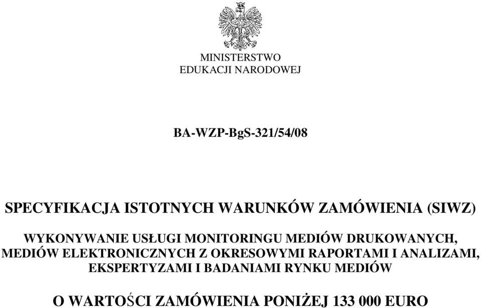 MEDIÓW DRUKOWANYCH, MEDIÓW ELEKTRONICZNYCH Z OKRESOWYMI RAPORTAMI I