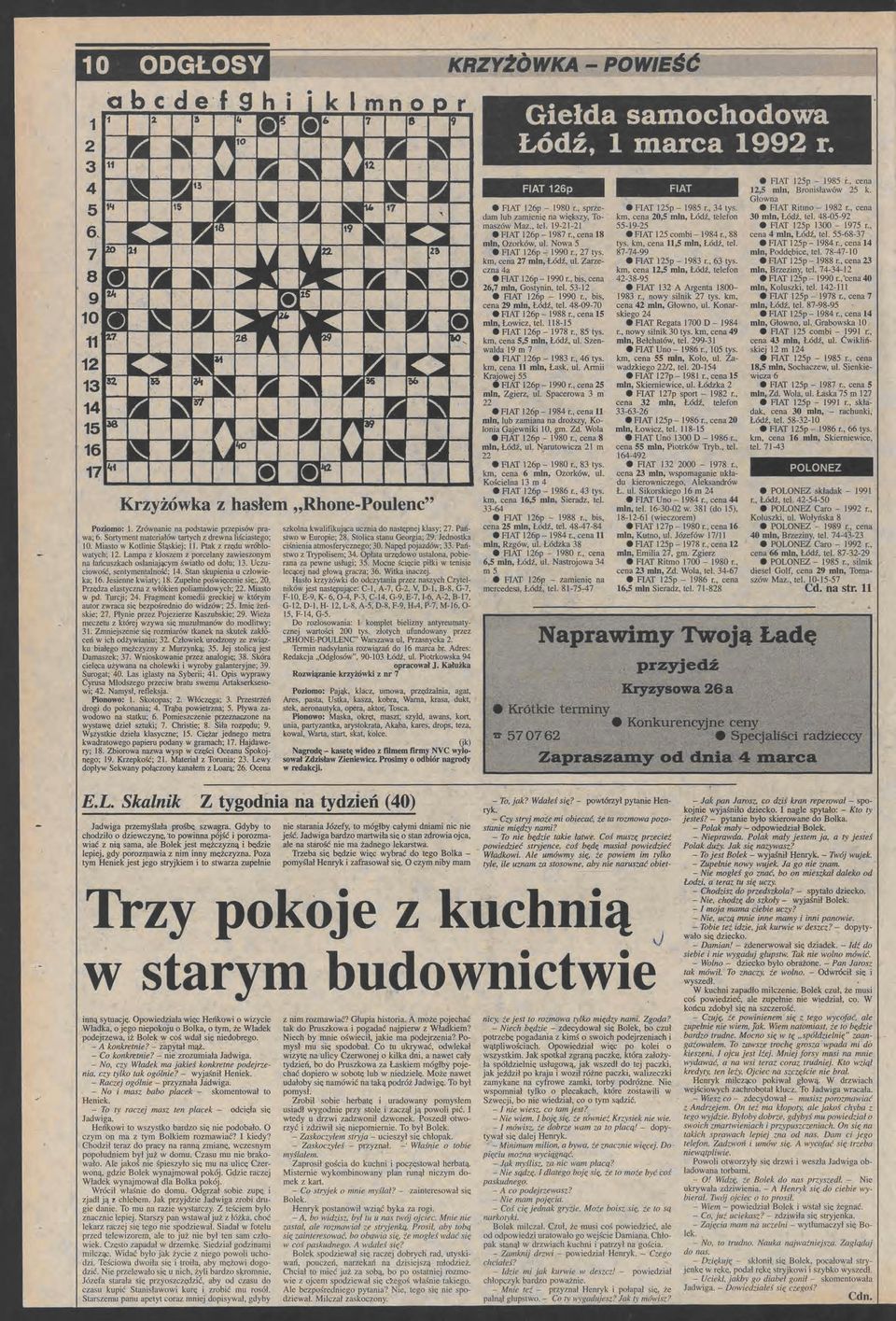 1988 r cna 15 mln, Łowicz, tl 118-15 FIAT I 26p - 1978 r 85 tys km, cna 5,5 mln, Łódź, ul Sznwalda 19 m 7 FIAT 126p - 1983 r 46 tys km, cna 11 mln, Łask, ul Annii Krajowj 55 FIAT 126p- 1990 r cna 25