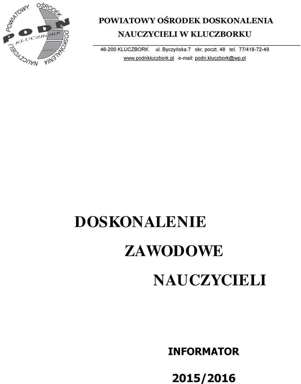 Byczyńska 7 skr. poczt. 48 tel.