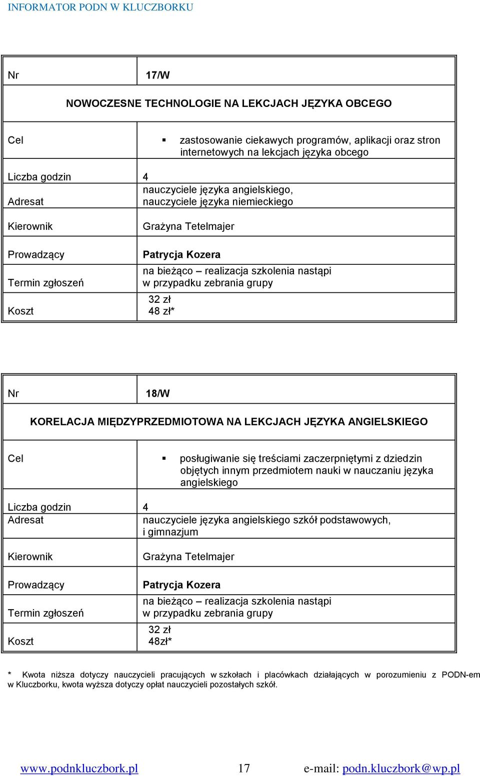MIĘDZYPRZEDMIOTOWA NA LEKCJACH JĘZYKA ANGIELSKIEGO Cel posługiwanie się treściami zaczerpniętymi z dziedzin objętych innym przedmiotem nauki