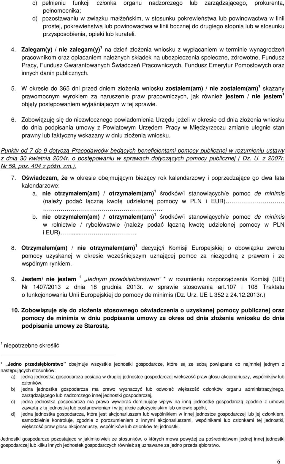 Zalegam(y) / nie zalegam(y) 1 na dzień złożenia wniosku z wypłacaniem w terminie wynagrodzeń pracownikom oraz opłacaniem należnych składek na ubezpieczenia społeczne, zdrowotne, Fundusz Pracy,