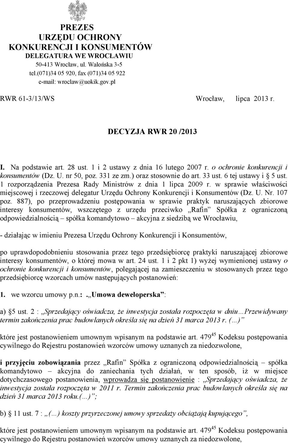 ) oraz stosownie do art. 33 ust. 6 tej ustawy i 5 ust. 1 rozporządzenia Prezesa Rady Ministrów z dnia 1 lipca 2009 r.