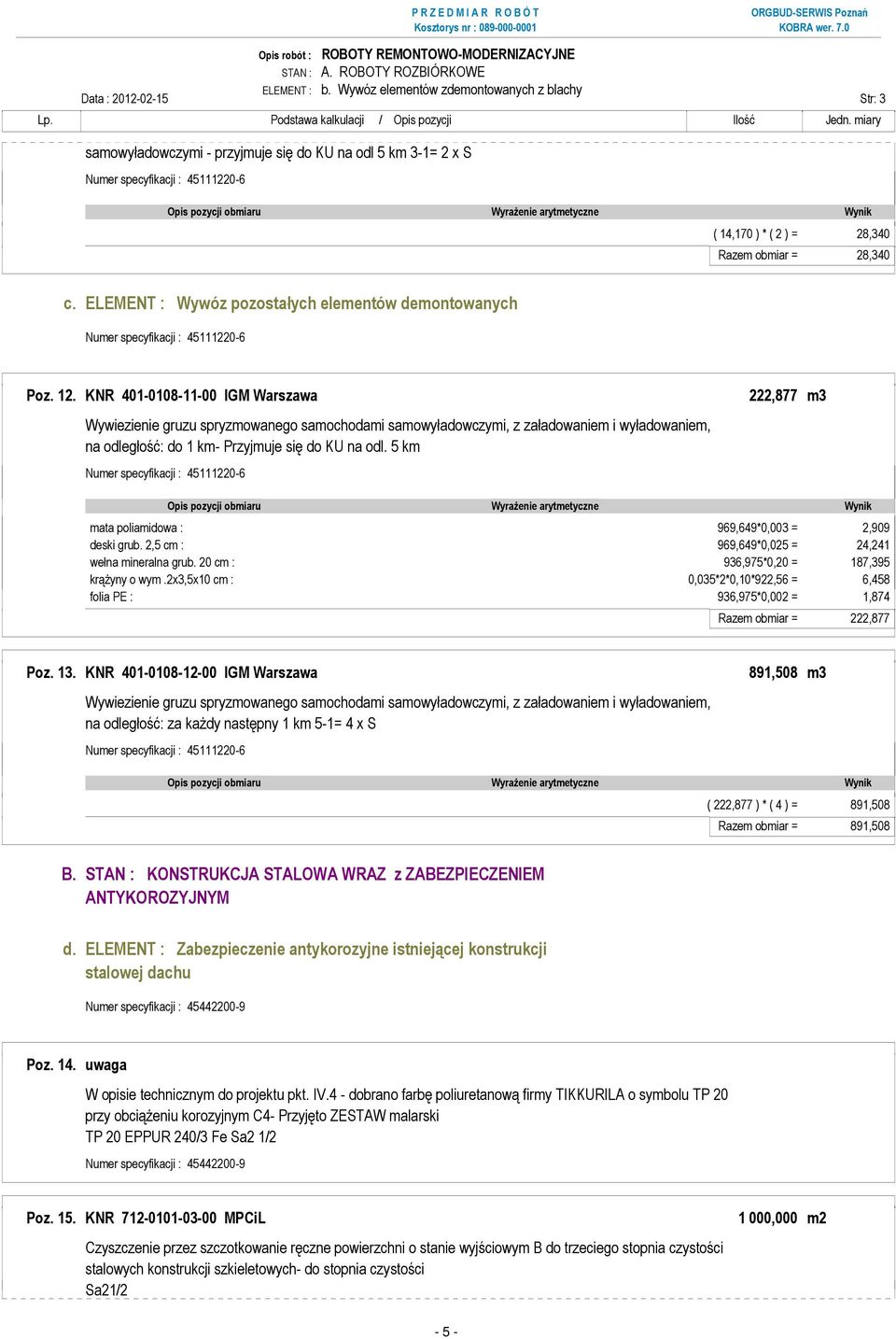 ELEMENT : Wywóz pozostałych elementów demontowanych Numer specyfikacji : 45111220-6 Poz. 12.