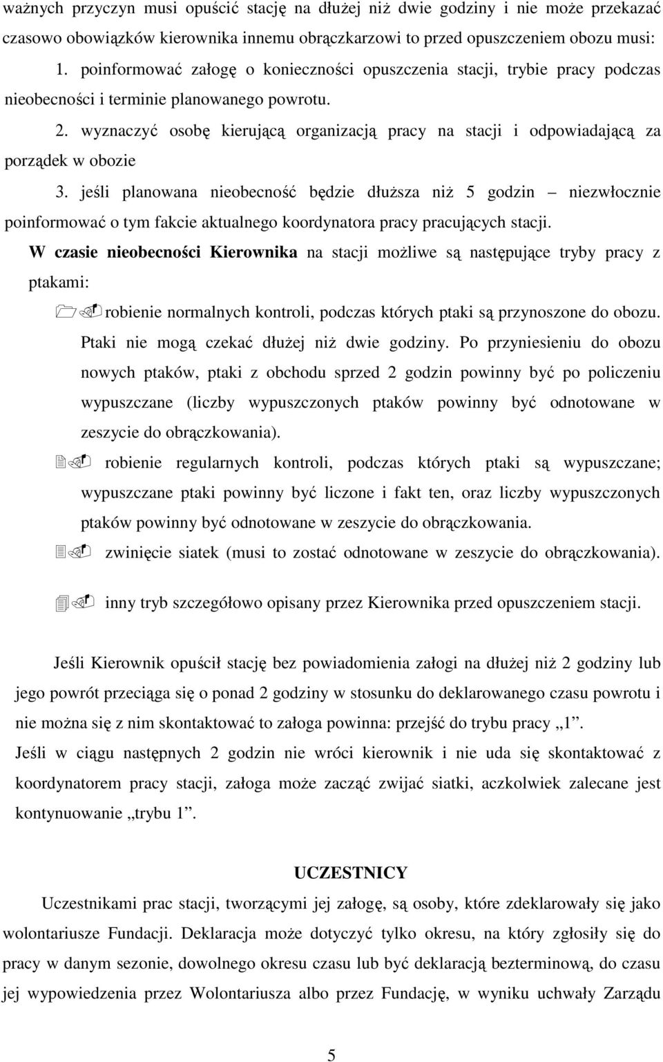 wyznaczyć osobę kierującą organizacją pracy na stacji i odpowiadającą za porządek w obozie 3.