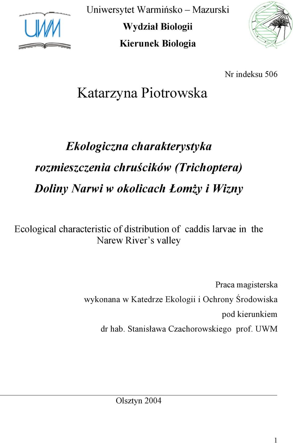 Ecological characteristic of distribution of caddis larvae in the Narew River s valley Praca magisterska