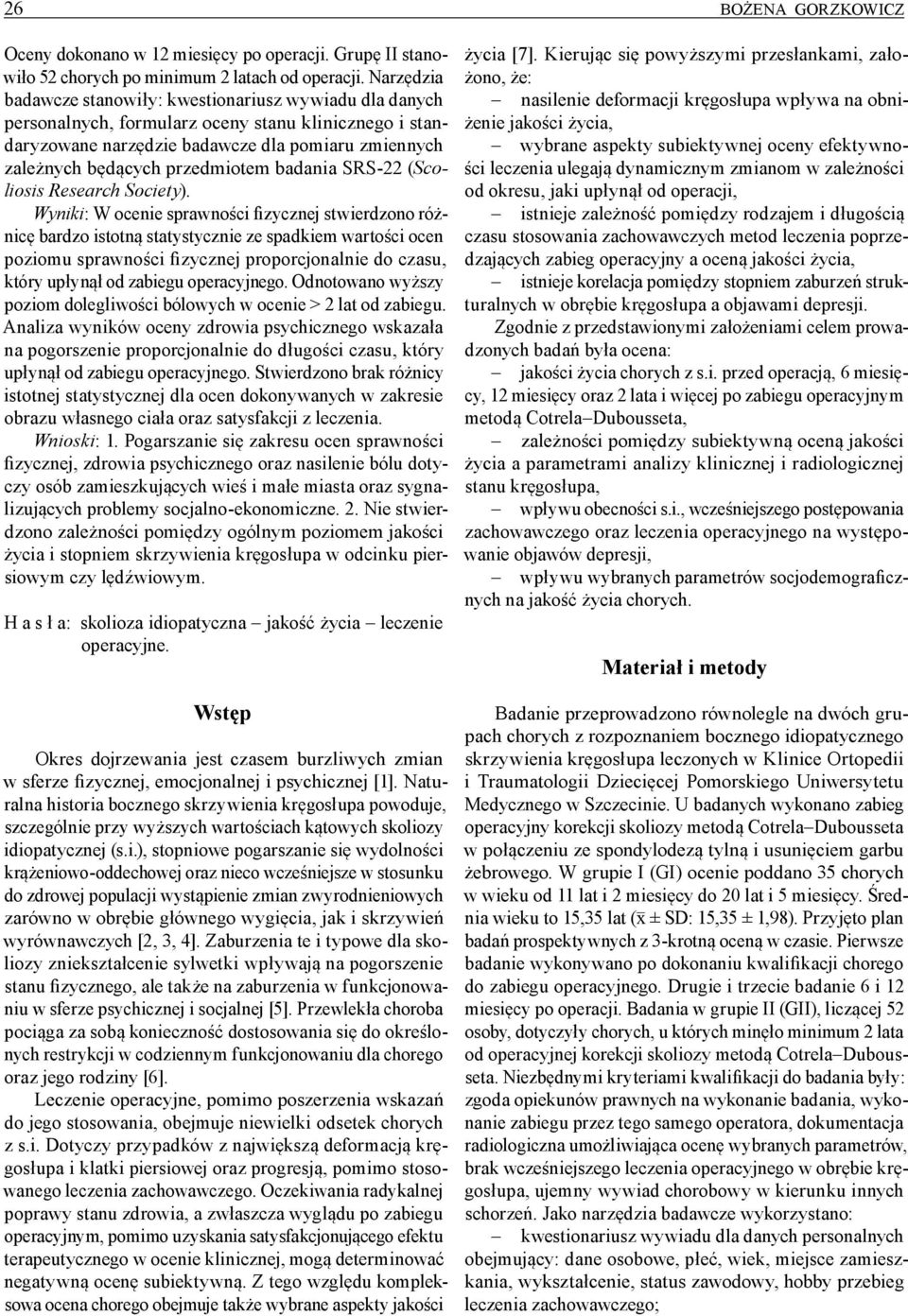 przedmiotem badania SRS 22 (Scoliosis Research Society).