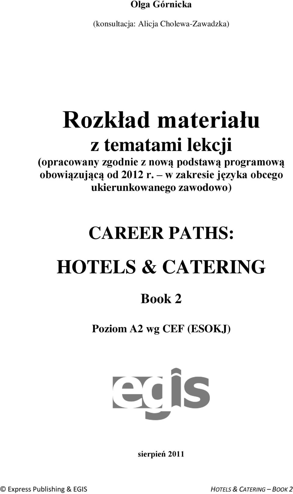 w zakresie języka obcego ukierunkowanego zawodowo) CAREER PATHS: HOTELS & CATERING