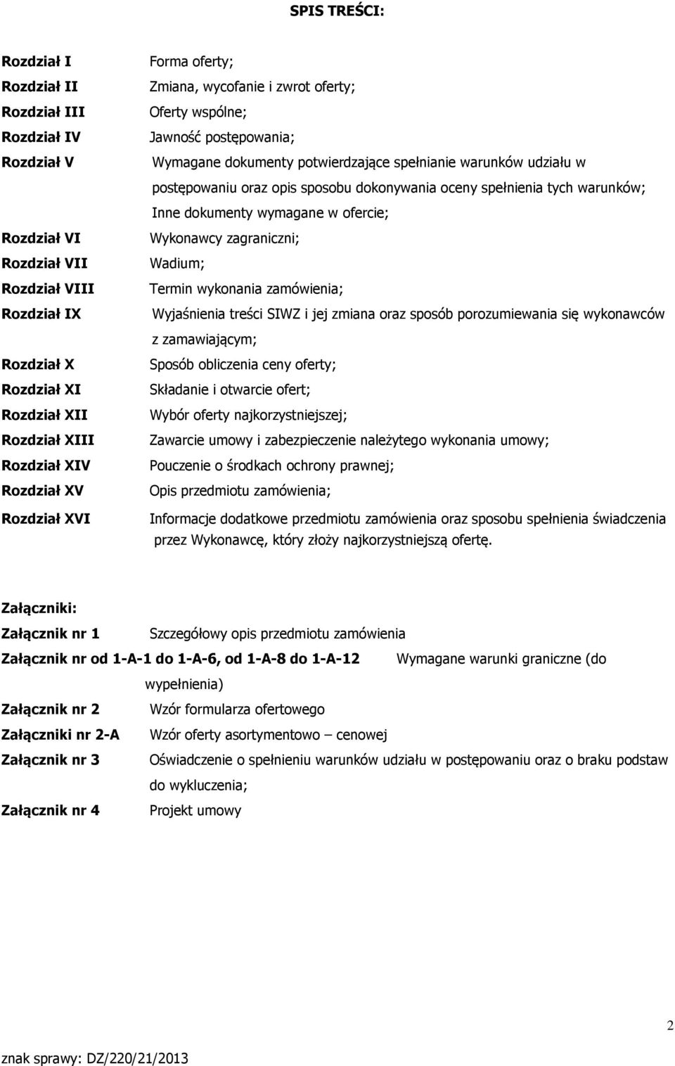 Wykonawcy zagraniczni; Wadium; Termin wykonania zamówienia; Wyjaśnienia treści SIWZ i jej zmiana oraz sposób porozumiewania się wykonawców z zamawiającym; Rozdział X Rozdział XI Rozdział XII Rozdział