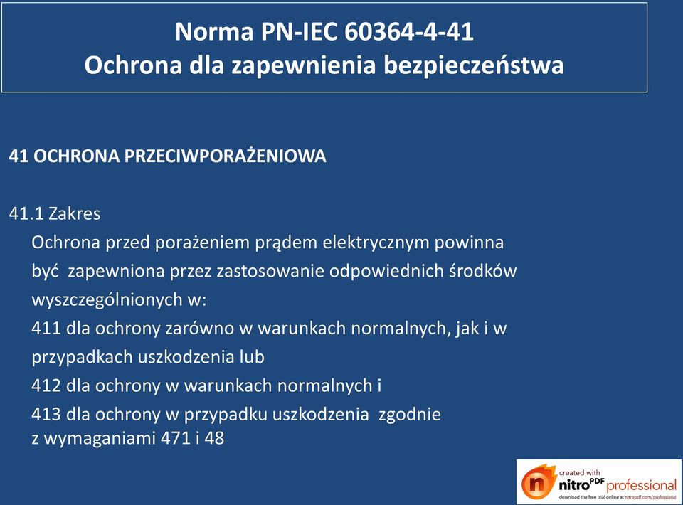 odpowiednich środków wyszczególnionych w: 411 dla ochrony zarówno w warunkach normalnych, jak i w