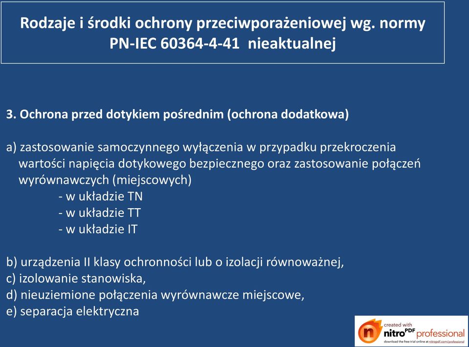 napięcia dotykowego bezpiecznego oraz zastosowanie połączeo wyrównawczych (miejscowych) - w układzie TN - w układzie TT - w