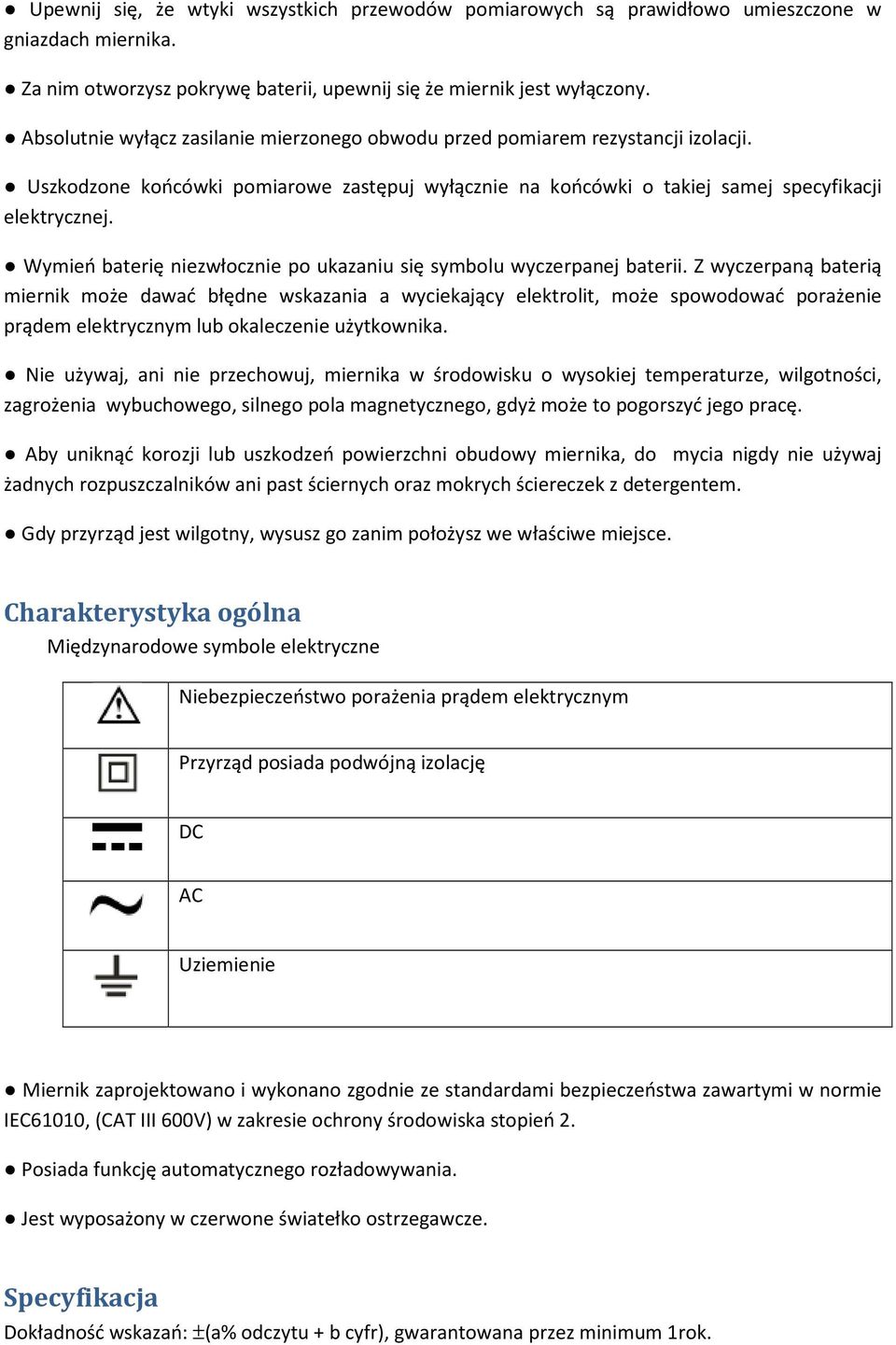 Wymień baterię niezwłocznie po ukazaniu się symbolu wyczerpanej baterii.