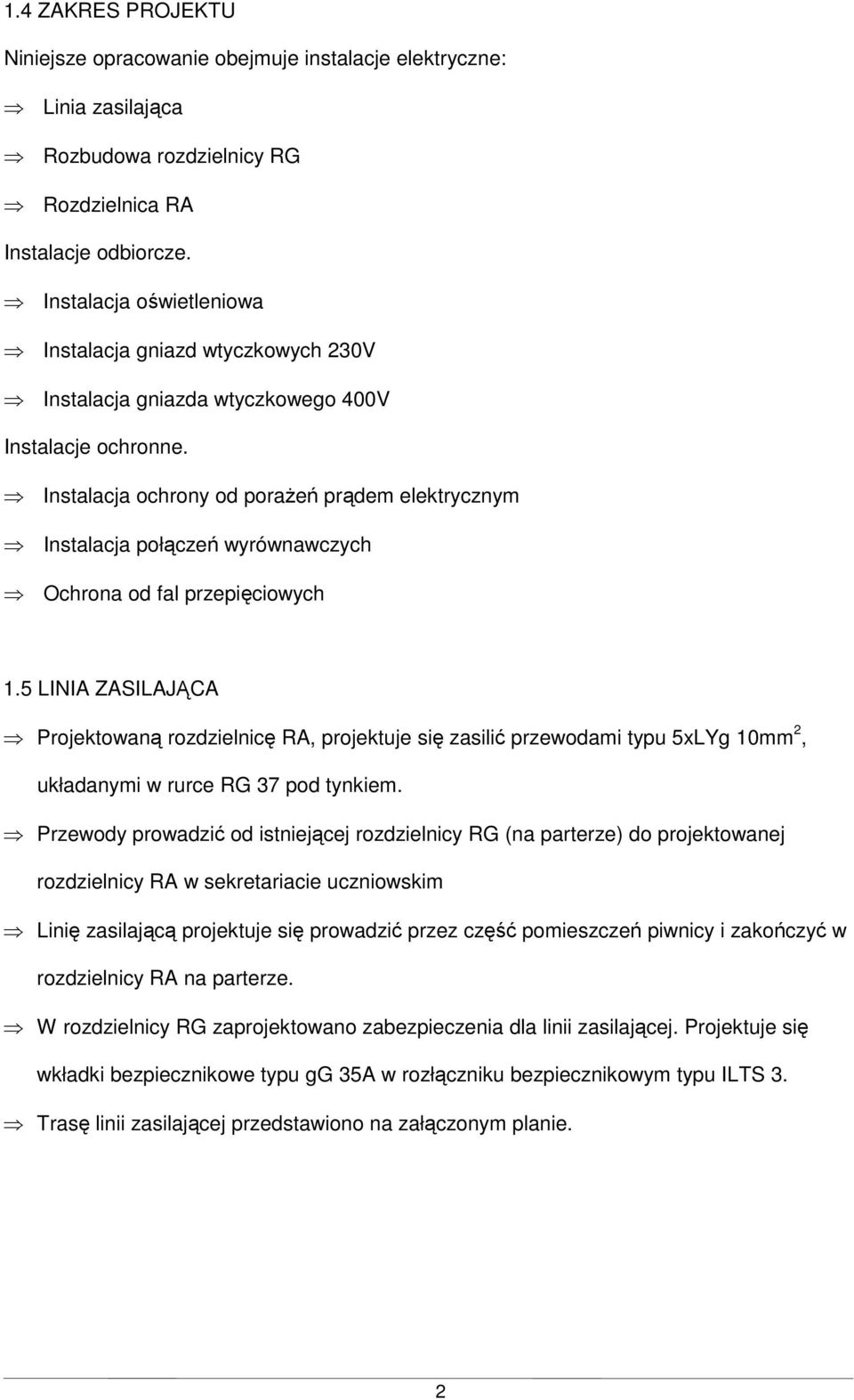 Instalacja ochrony od poraŝeń prądem elektrycznym Instalacja połączeń wyrównawczych Ochrona od fal przepięciowych 1.