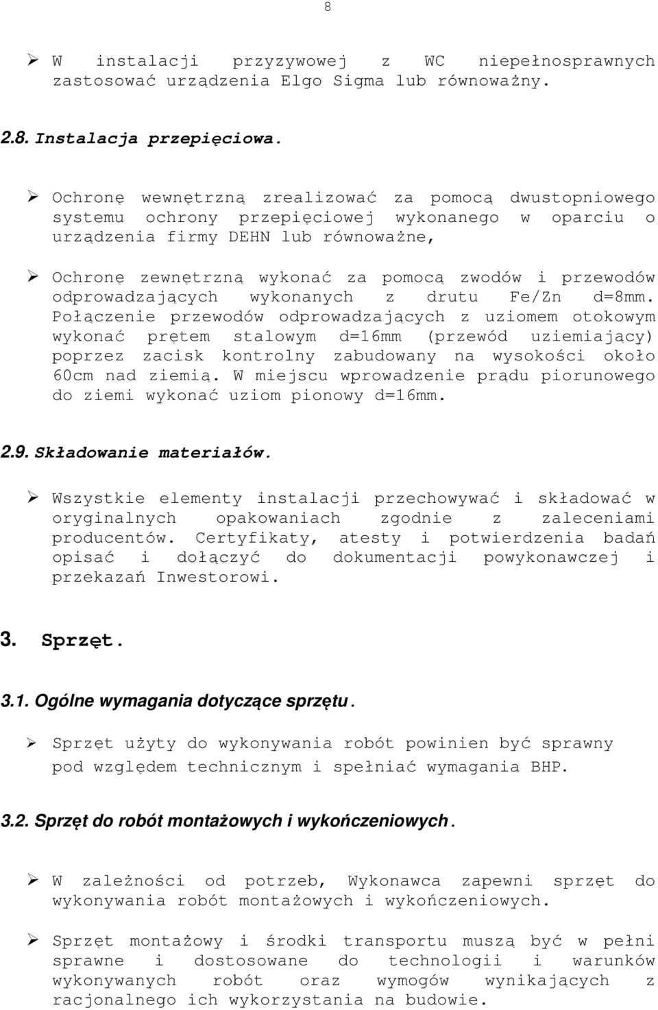 przewodów odprowadzających wykonanych z drutu Fe/Zn d=8mm.