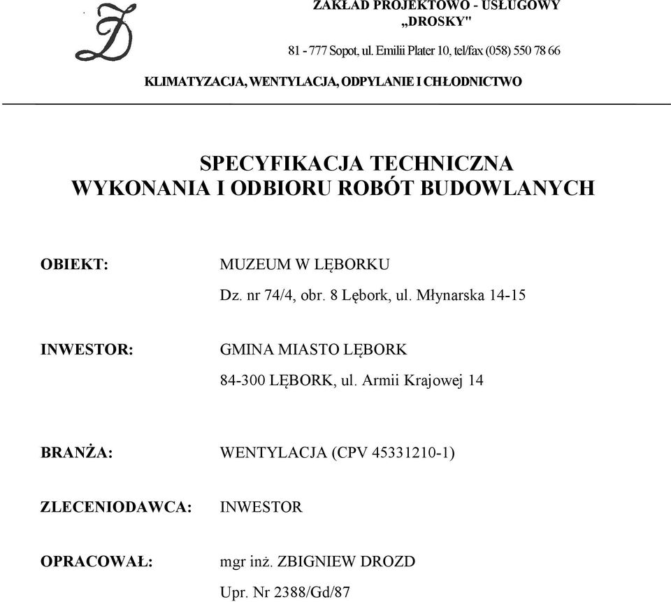 WYKONANIA I ODBIORU ROBÓT BUDOWLANYCH OBIEKT: MUZEUM W LĘBORKU Dz. nr 74/4, obr. 8 Lębork, ul.