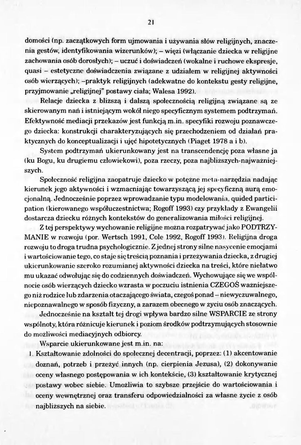 (wokalne i ruchowe ekspresje, quasi - estetycznc doswiadczenia zwiazane z udzialem w religijnej aktywnosci osób wierzacych); -praktyk religijnych (adekwatne do kontekstu gesty religijne, przyjmowanie