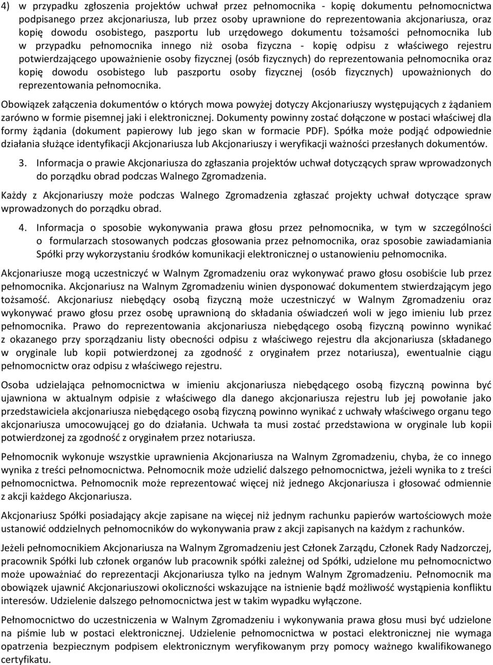 osoby fizycznej (osób fizycznych) do reprezentowania pełnomocnika oraz kopię dowodu osobistego lub paszportu osoby fizycznej (osób fizycznych) upoważnionych do reprezentowania pełnomocnika.