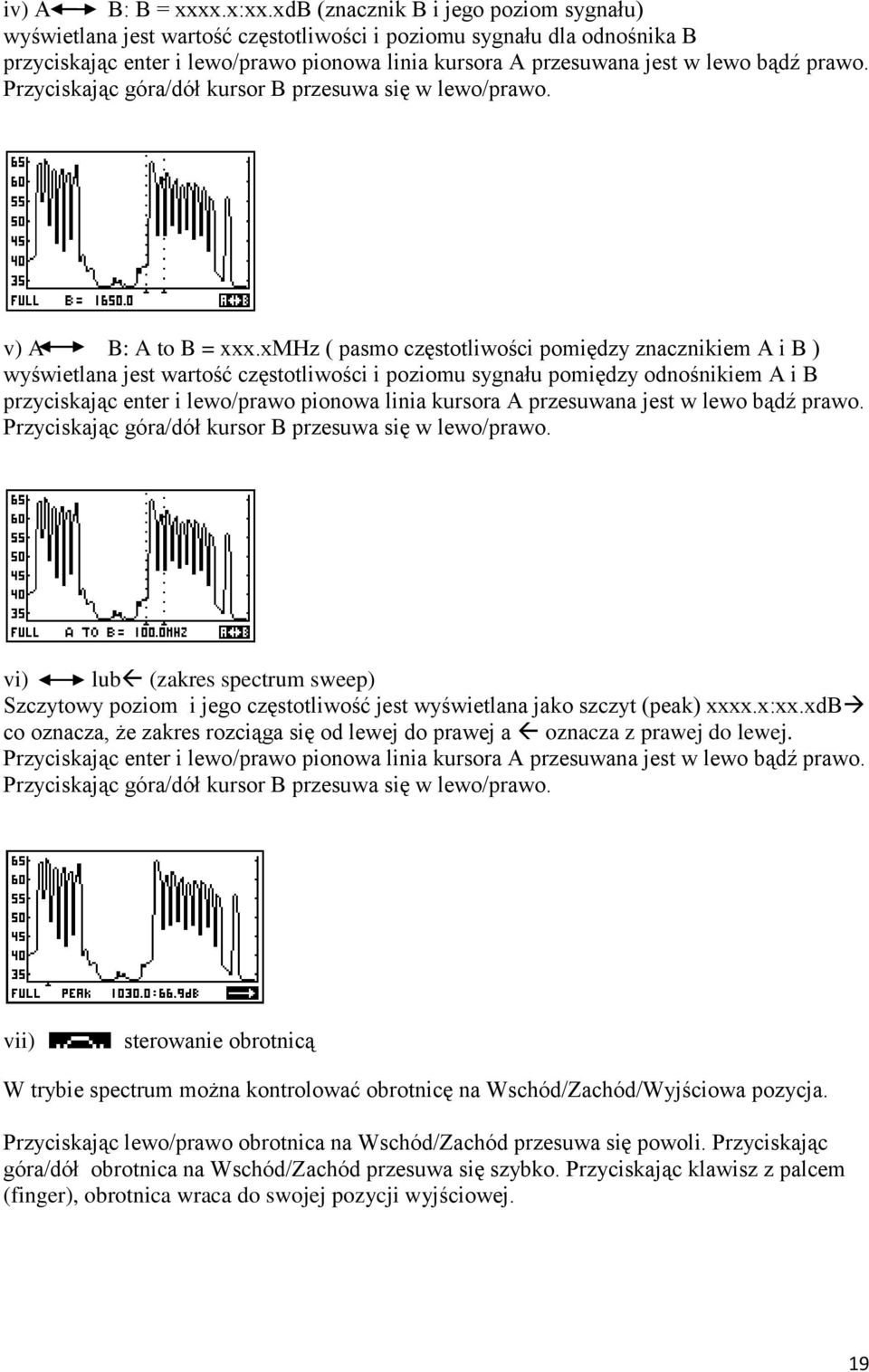 prawo. Przyciskając góra/dół kursor B przesuwa się w lewo/prawo. v) A B: A to B = xxx.