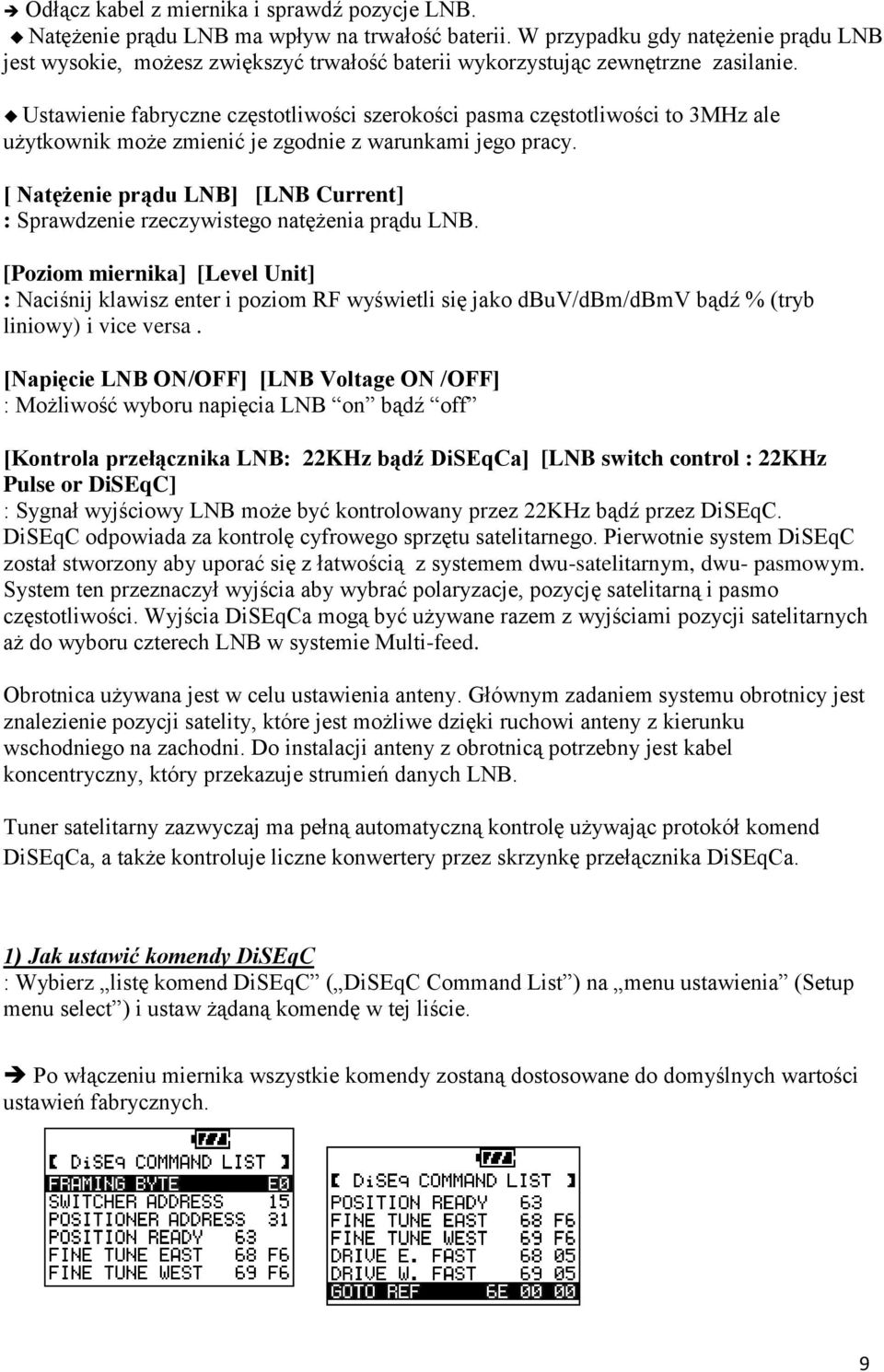 Ustawienie fabryczne częstotliwości szerokości pasma częstotliwości to 3MHz ale użytkownik może zmienić je zgodnie z warunkami jego pracy.