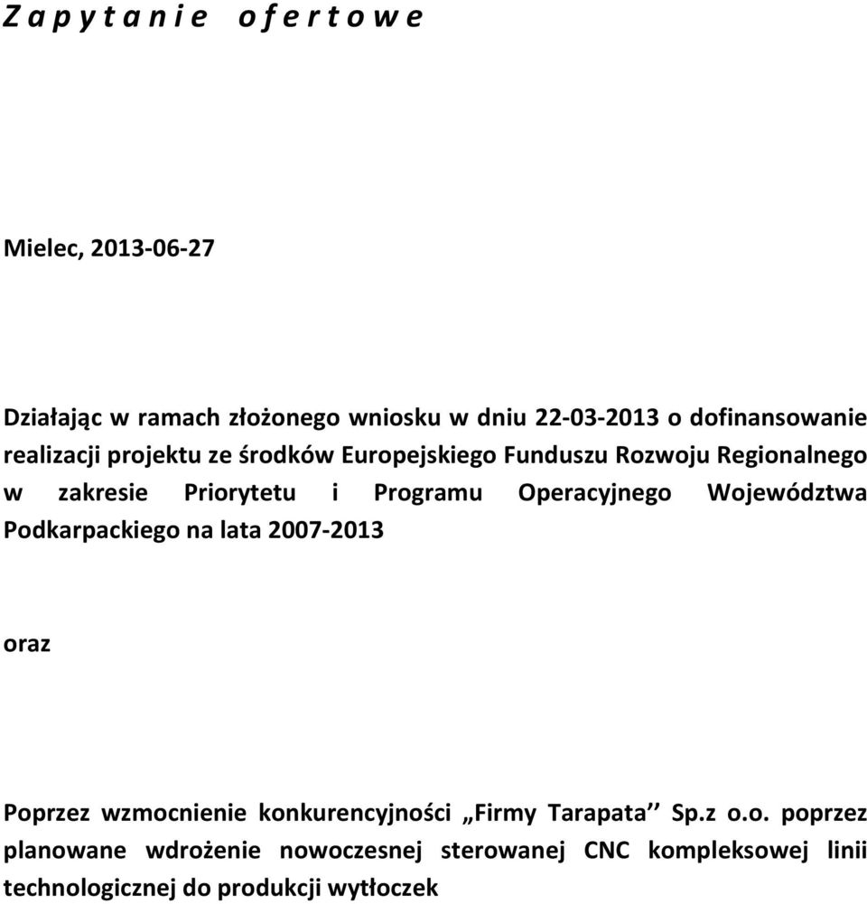 Programu Operacyjnego Województwa Podkarpackiego na lata 2007-2013 oraz Poprzez wzmocnienie konkurencyjności Firmy