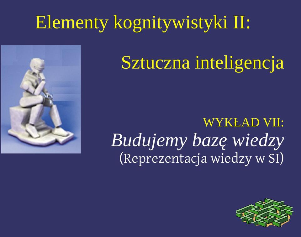 WYKŁAD VII: Budujemy bazę