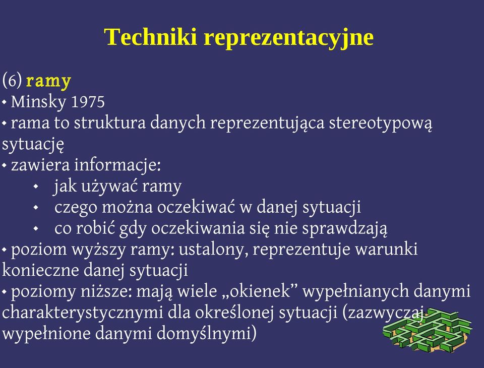 sprawdzają poziom wyższy ramy: ustalony, reprezentuje warunki konieczne danej sytuacji poziomy niższe: mają