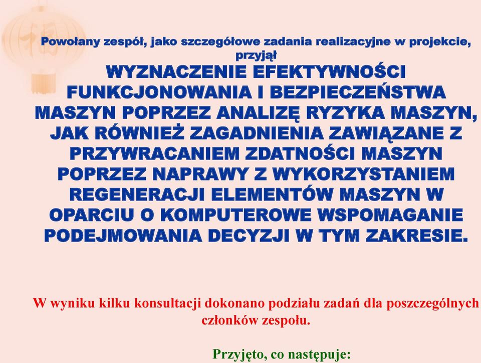 POPRZEZ NAPRAWY Z WYKORZYSTANIEM REGENERACJI ELEMENTÓW MASZYN W OPARCIU O KOMPUTEROWE WSPOMAGANIE PODEJMOWANIA DECYZJI W