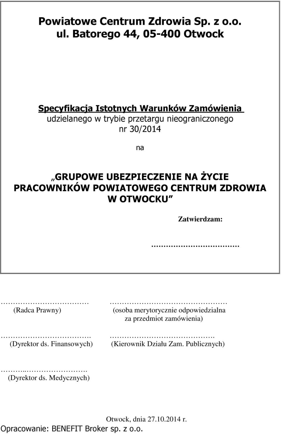 ŻYCIE PRACOWNIKÓW POWIATOWEGO CENTRUM ZDROWIA W OTWOCKU Zatwierdzam: (Radca Prawny). (Dyrektor ds.