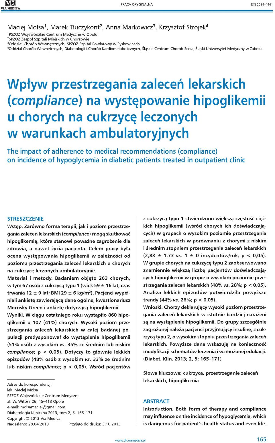 w Zabrzu Wpływ przestrzegania zaleceń lekarskich () na występowanie hipoglikemii u chorych na cukrzycę leczonych w warunkach ambulatoryjnych The impact of adherence to medical recommendations () on