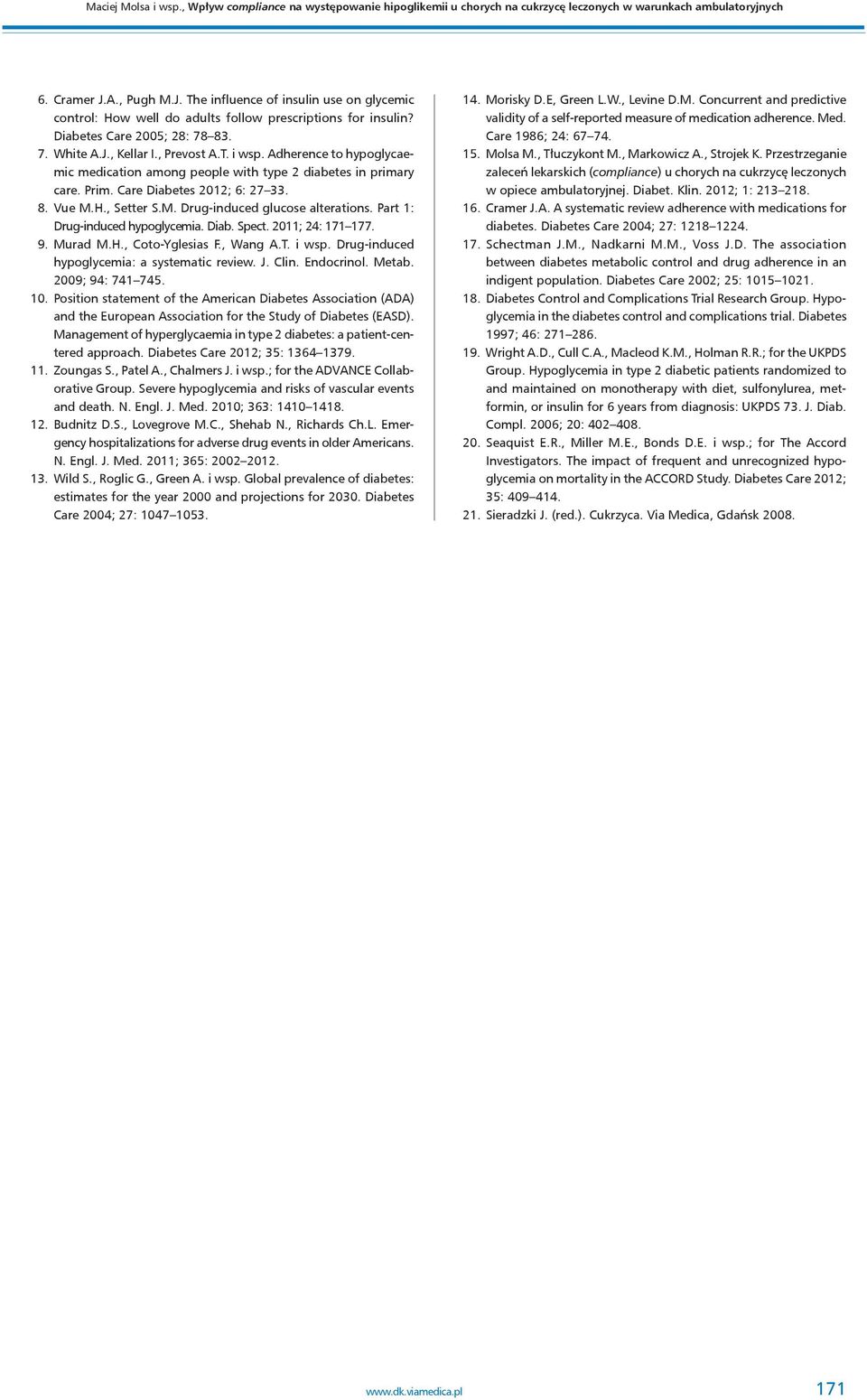 Adherence to hypoglycaemic medication among people with type 2 diabetes in primary care. Prim. Care Diabetes 2012; 6: 27 33. 8. Vue M.H., Setter S.M. Drug-induced glucose alterations.