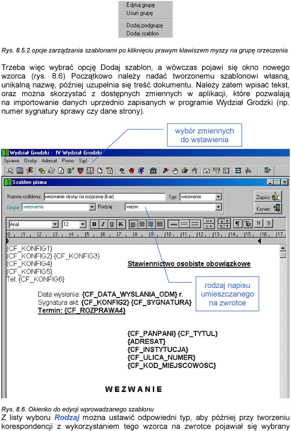 numer sygnatury sprawy czy dane strony). wybór zmiennych do wstawienia rodzaj napisu umieszczanego na zwrotce Rys. 8.6.