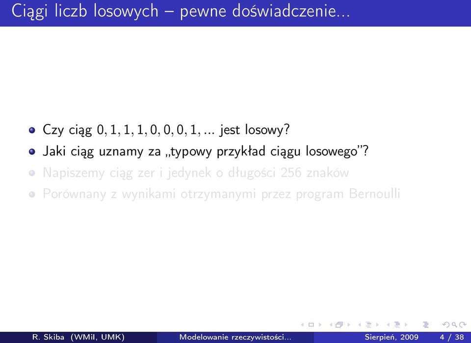 Napiszemy ciąg zer i jedynek o długości 256 znaków Porównany z wynikami