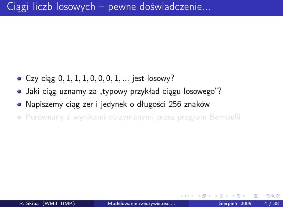 Napiszemy ciąg zer i jedynek o długości 256 znaków Porównany z wynikami