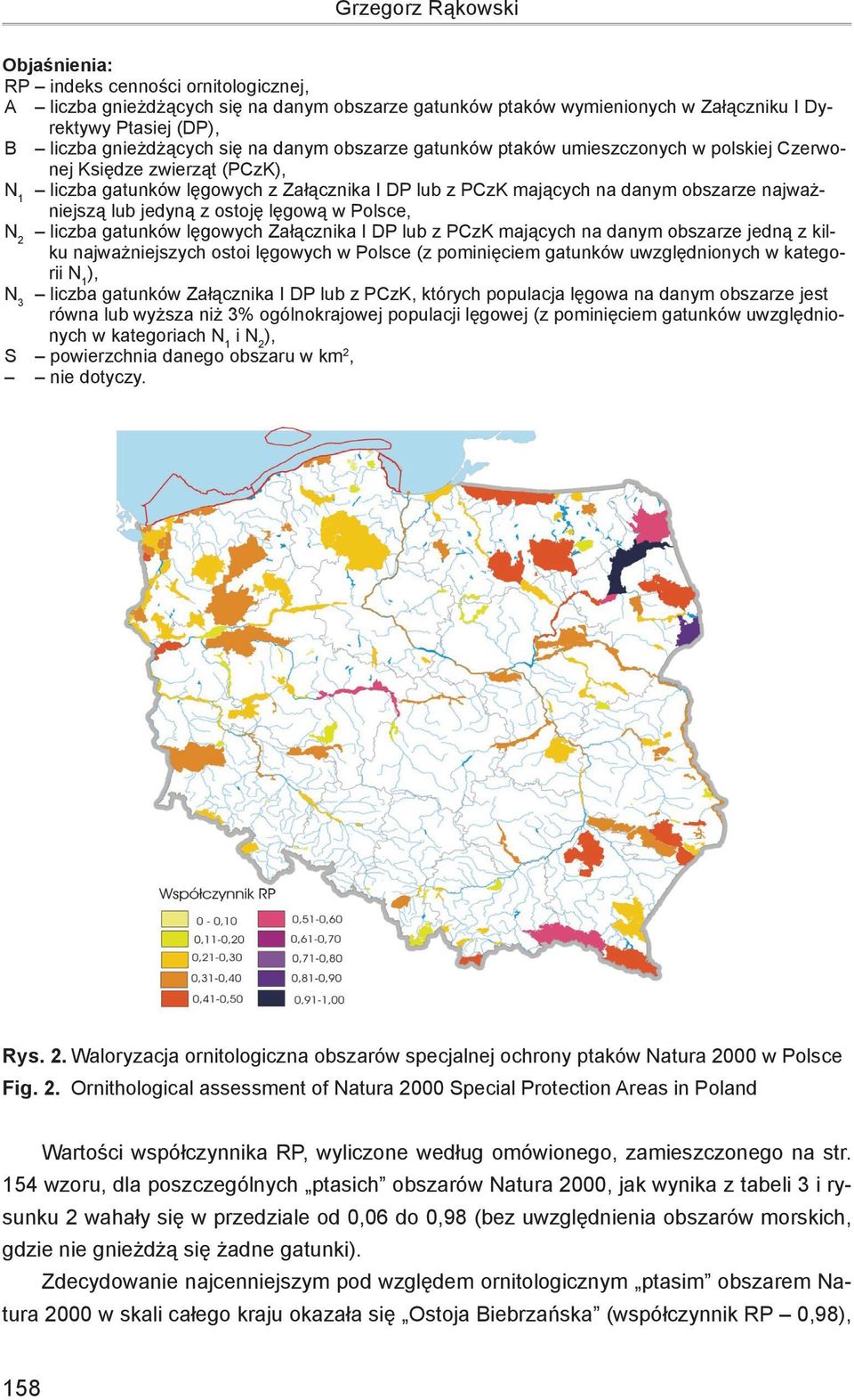 najważniejszą lub jedyną z ostoję lęgową w Polsce, N 2 liczba gatunków lęgowych Załącznika I DP lub z PCzK mających na danym obszarze jedną z kilku najważniejszych ostoi lęgowych w Polsce (z