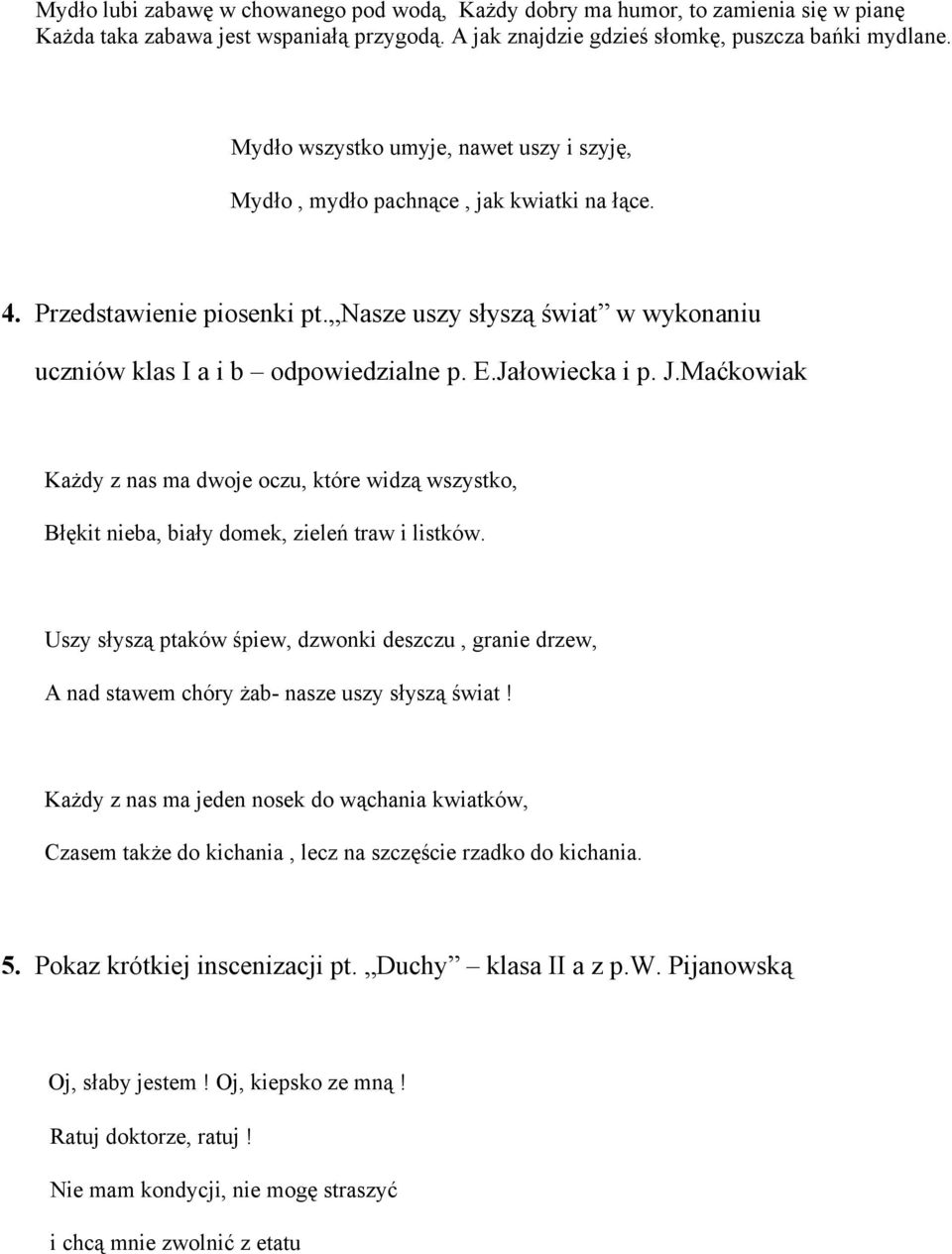 Jałowiecka i p. J.Maćkowiak Każdy z nas ma dwoje oczu, które widzą wszystko, Błękit nieba, biały domek, zieleń traw i listków.