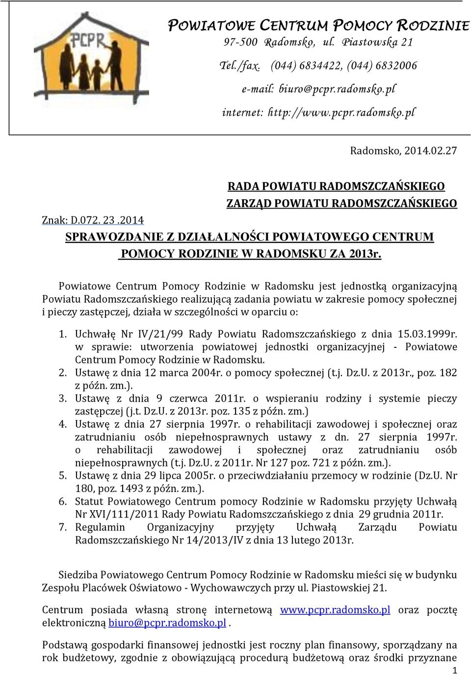 pl ZARZĄD POWIATU RADOMSZCZAŃSKIEGO SPRAWOZDANIE Z DZIAŁALNOŚCI POWIATOWEGO CENTRUM POMOCY RODZINIE W RADOMSKU ZA 2013r.