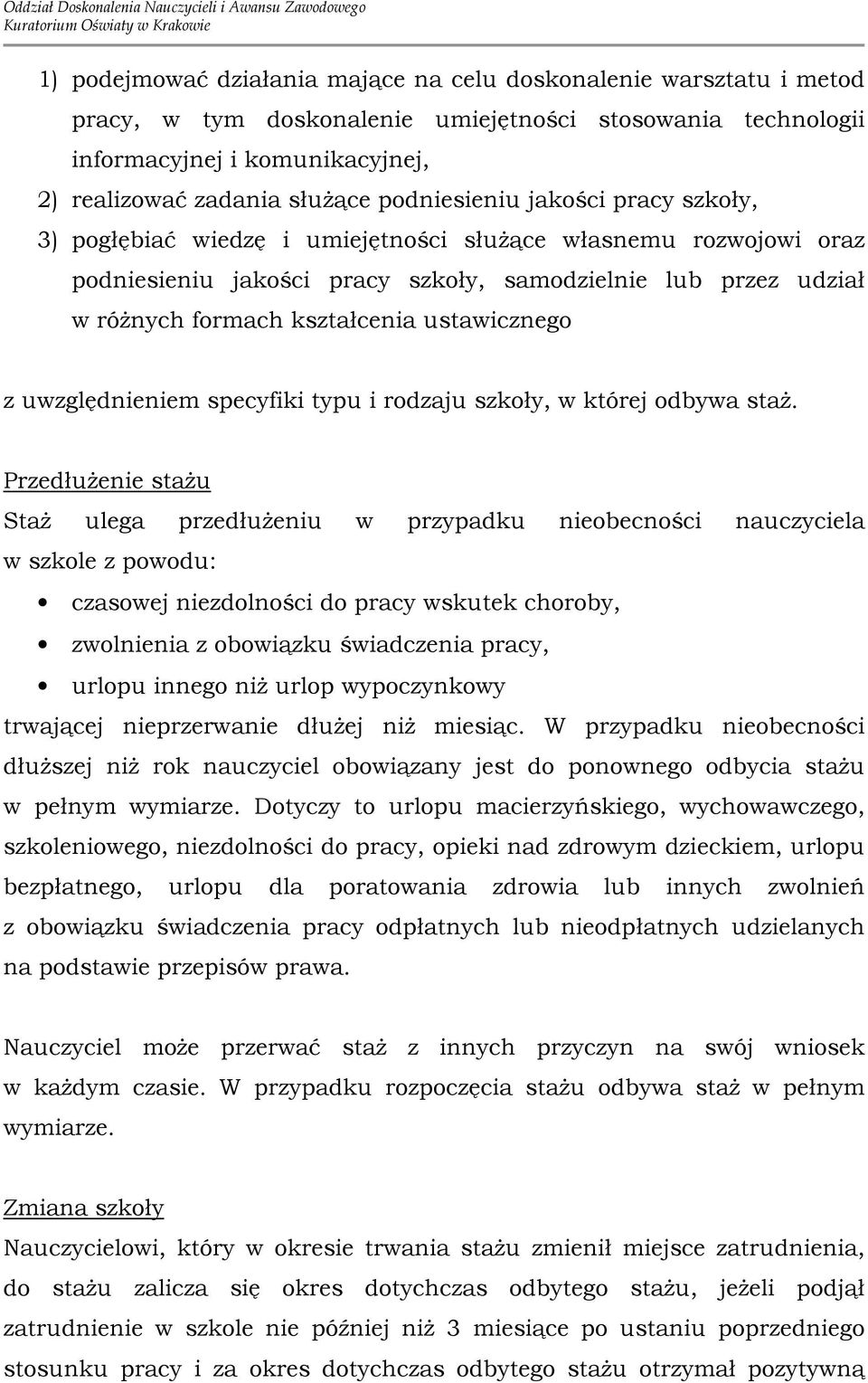 ustawicznego z uwzględnieniem specyfiki typu i rodzaju szkoły, w której odbywa staŝ.