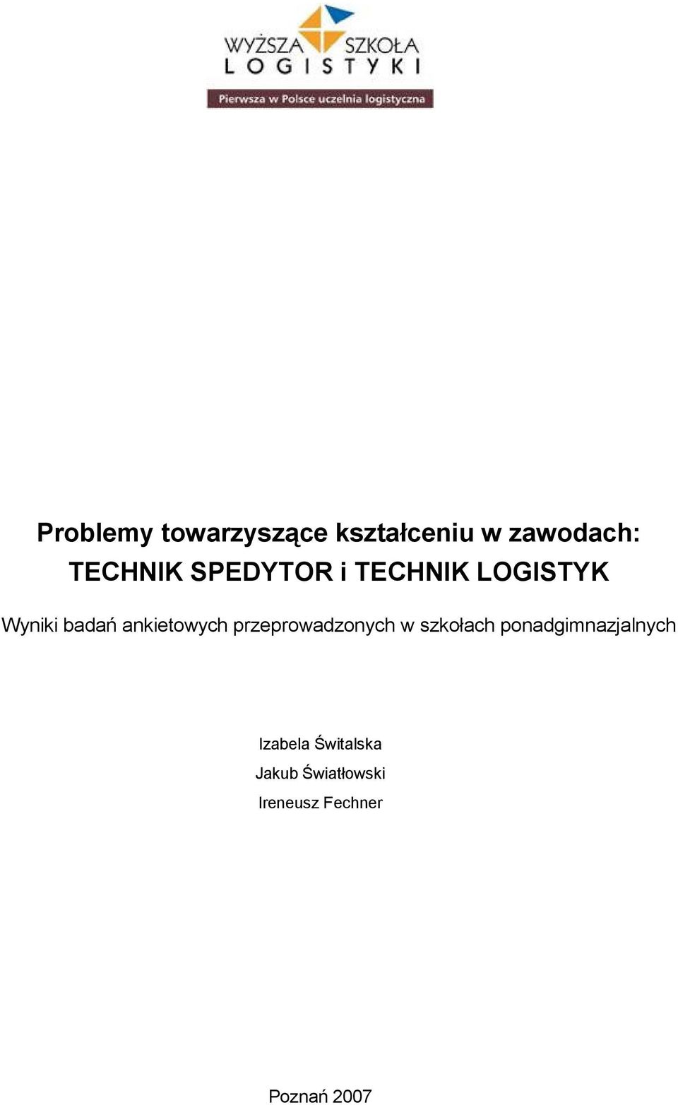 przeprowadzonych w szkołach ponadgimnazjalnych Izabela