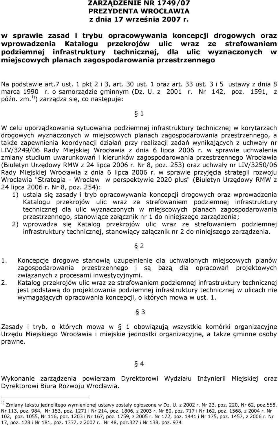 planach zagospodarowania przestrzennego Na podstawie art.7 ust. 1 pkt 2 i 3, art. 30 ust. 1 oraz art. 33 ust. 3 i 5 ustawy z dnia 8 marca 1990 r. o samorządzie gminnym (Dz. U. z 2001 r. Nr 142, poz.