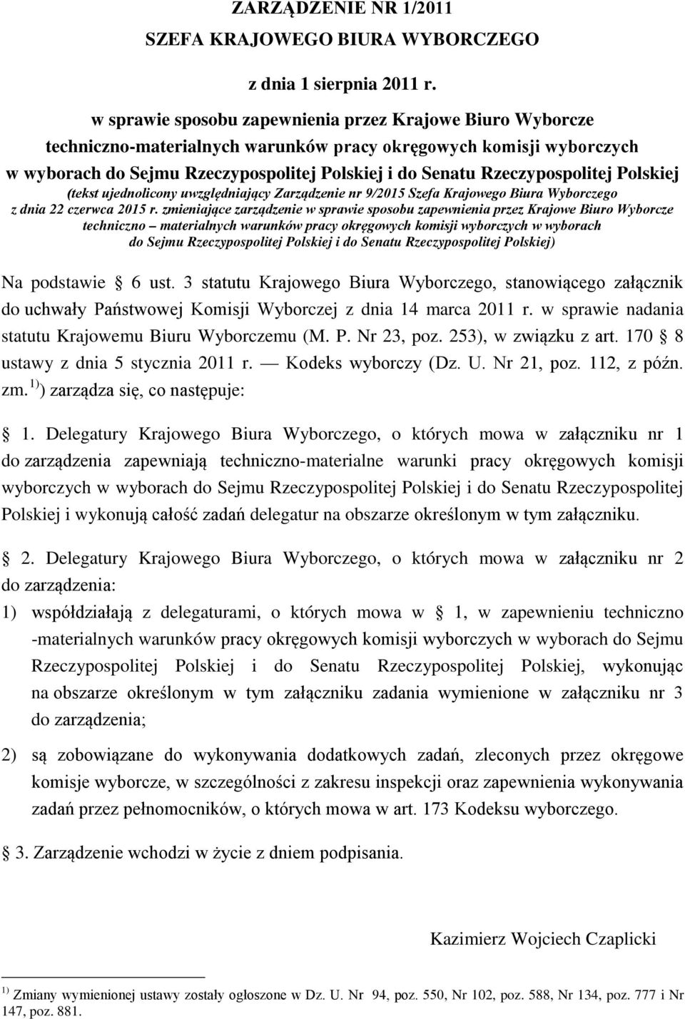 Rzeczypospolitej Polskiej (tekst ujednolicony uwzględniający Zarządzenie nr 9/2015 Szefa z dnia 22 czerwca 2015 r.