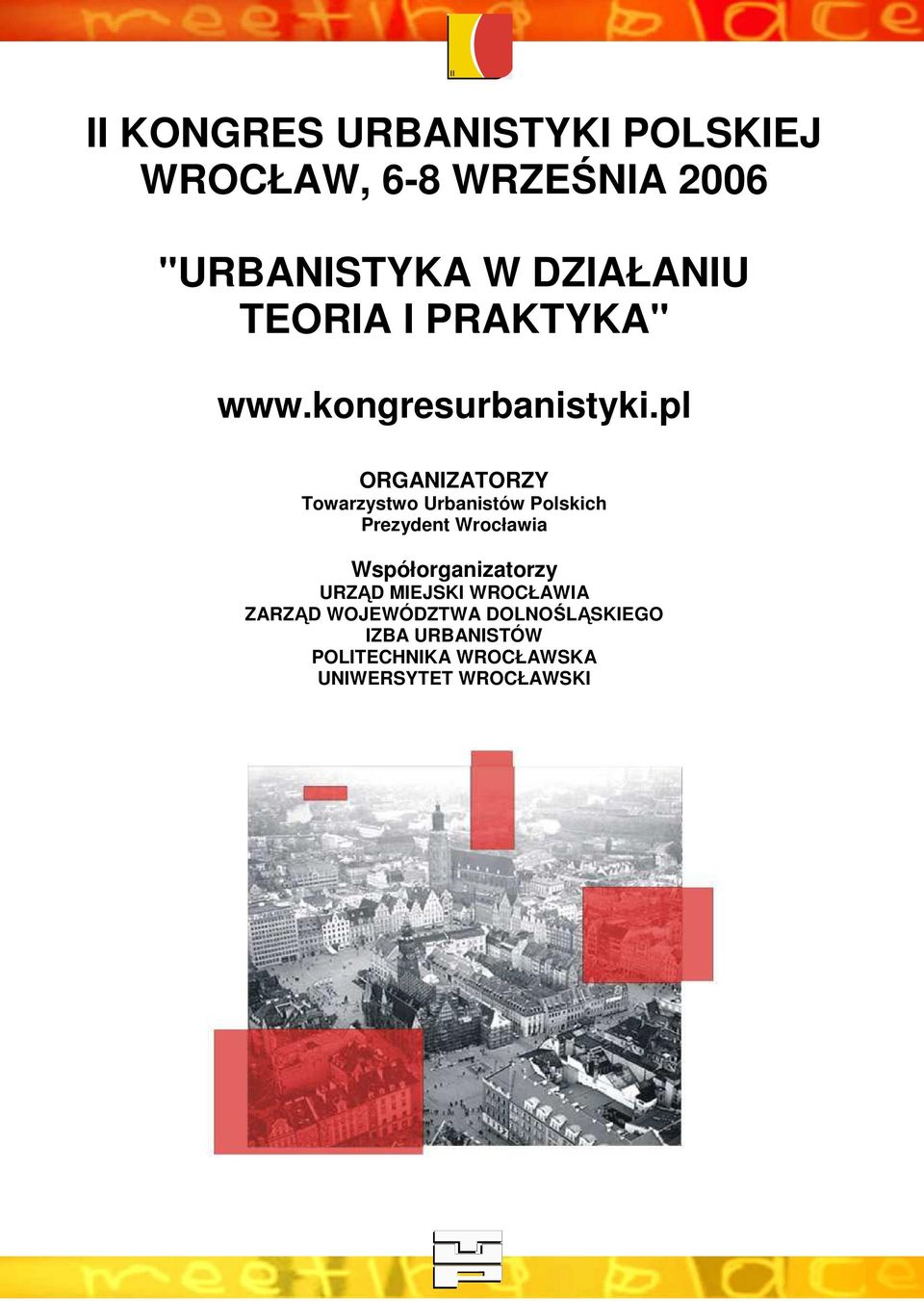 pl ORGANIZATORZY Towarzystwo Urbanistów Polskich Prezydent Wrocławia