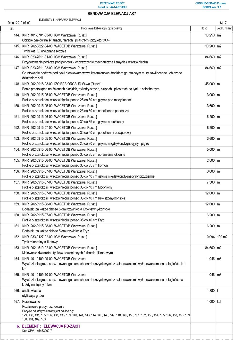 ] 45,000 m Bonie prostokątne na ścianach płaskich, cylindrycznych, słupach i pilastrach na tynku: szlachetnym 149. KNR 202-0915-05-00 WACETOB Warszawa [Ruszt.