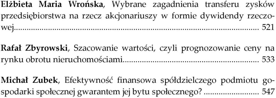 .. 521 Rafał Zbyrowski, Szacowanie wartości, czyli prognozowanie ceny na rynku obrotu