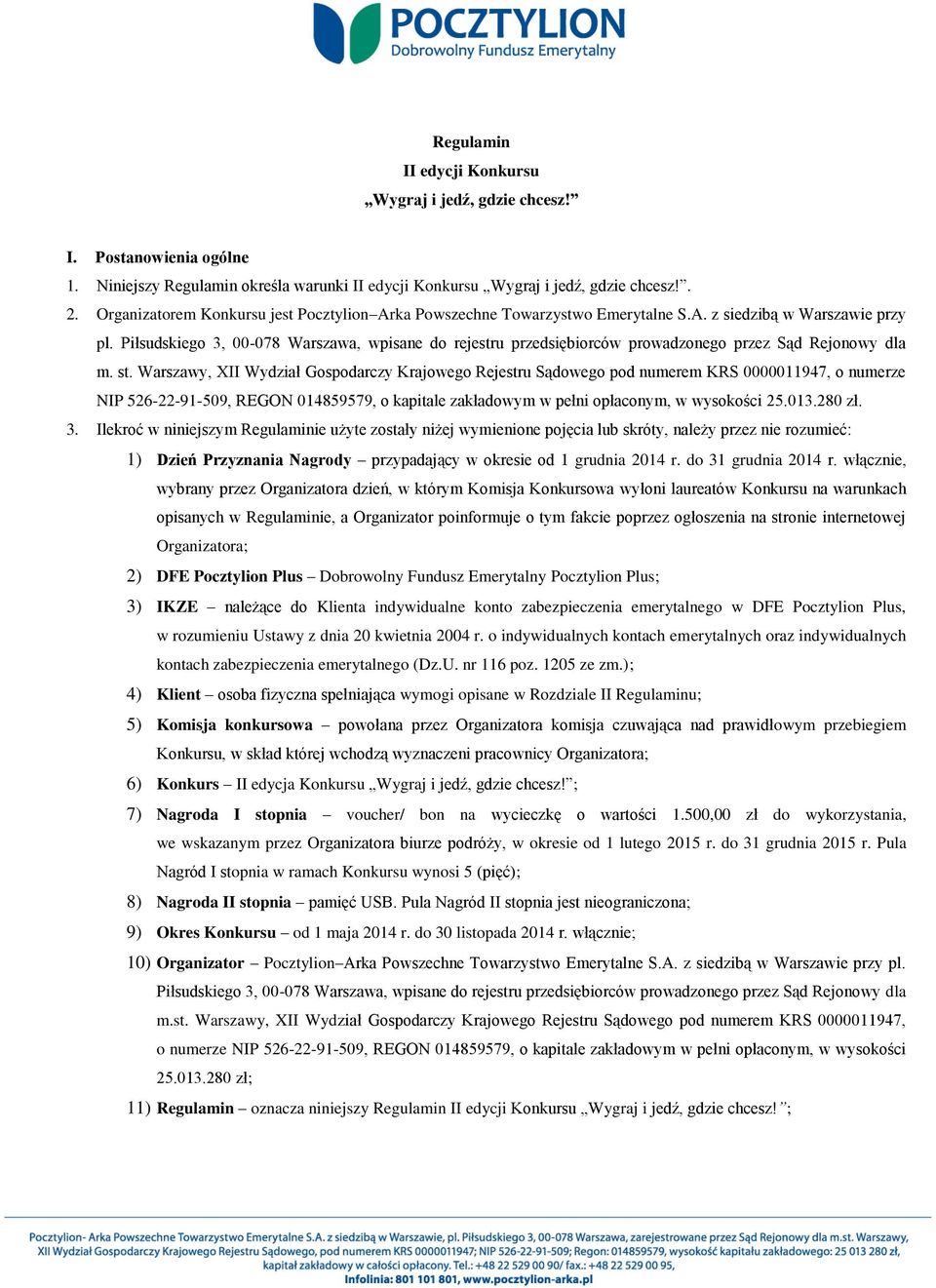 Piłsudskiego 3, 00-078 Warszawa, wpisane do rejestru przedsiębiorców prowadzonego przez Sąd Rejonowy dla m. st.