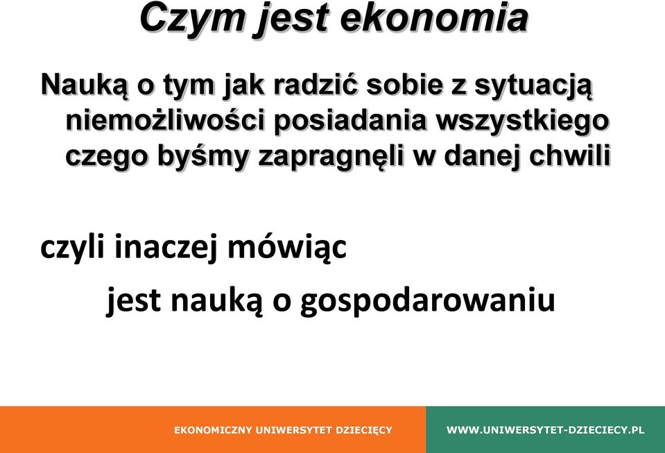 wszystkiego czego byśmy zapragnęli w danej