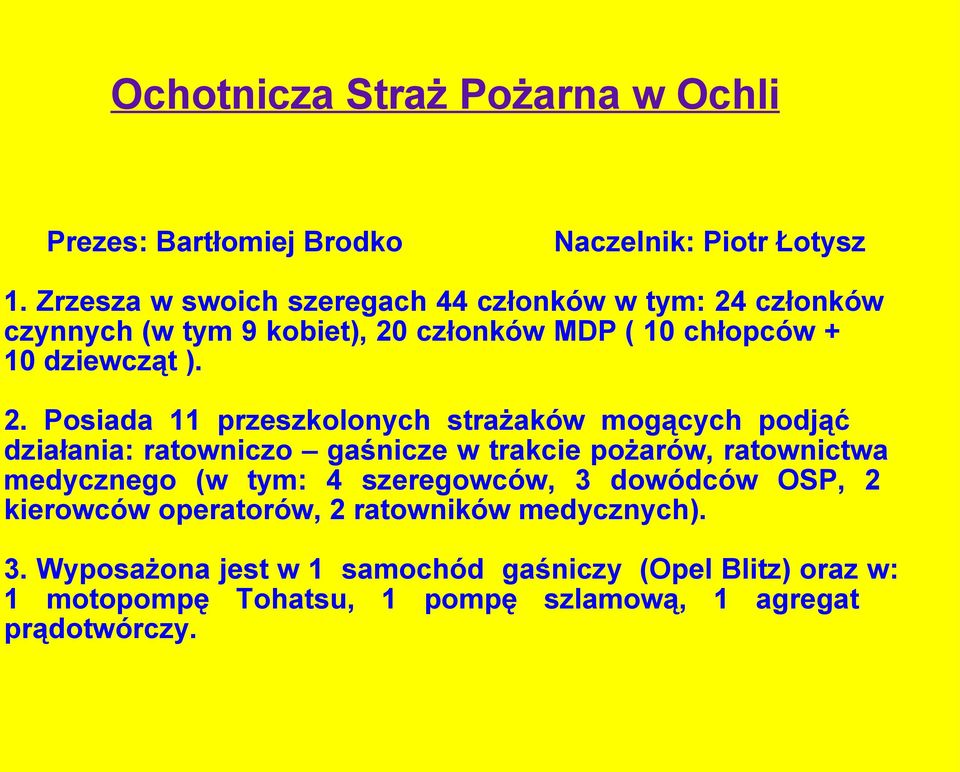 członków czynnych (w tym 9 kobiet), 20