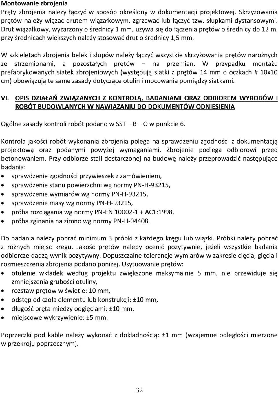 W szkieletach zbrojenia belek i słupów należy łączyć wszystkie skrzyżowania prętów narożnych ze strzemionami, a pozostałych prętów na przemian.