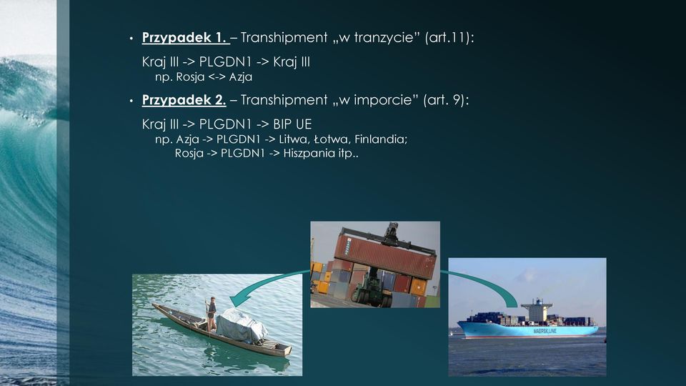 Rosja <-> Azja Przypadek 2. Transhipment w imporcie (art.