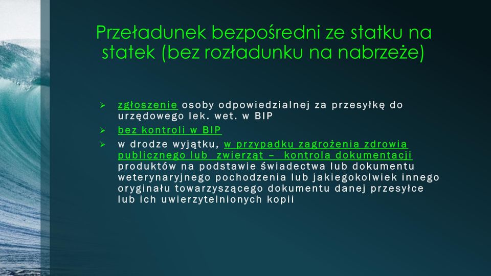 w B I P b e z k o n t r o l i w B I P w d r o d z e w y j ą t ku, w p r z y p a d ku z a g r o ż e n i a z d r o w i a p u b l i c z n e g o l u b z w i e r z ą t k o n t r o l a d