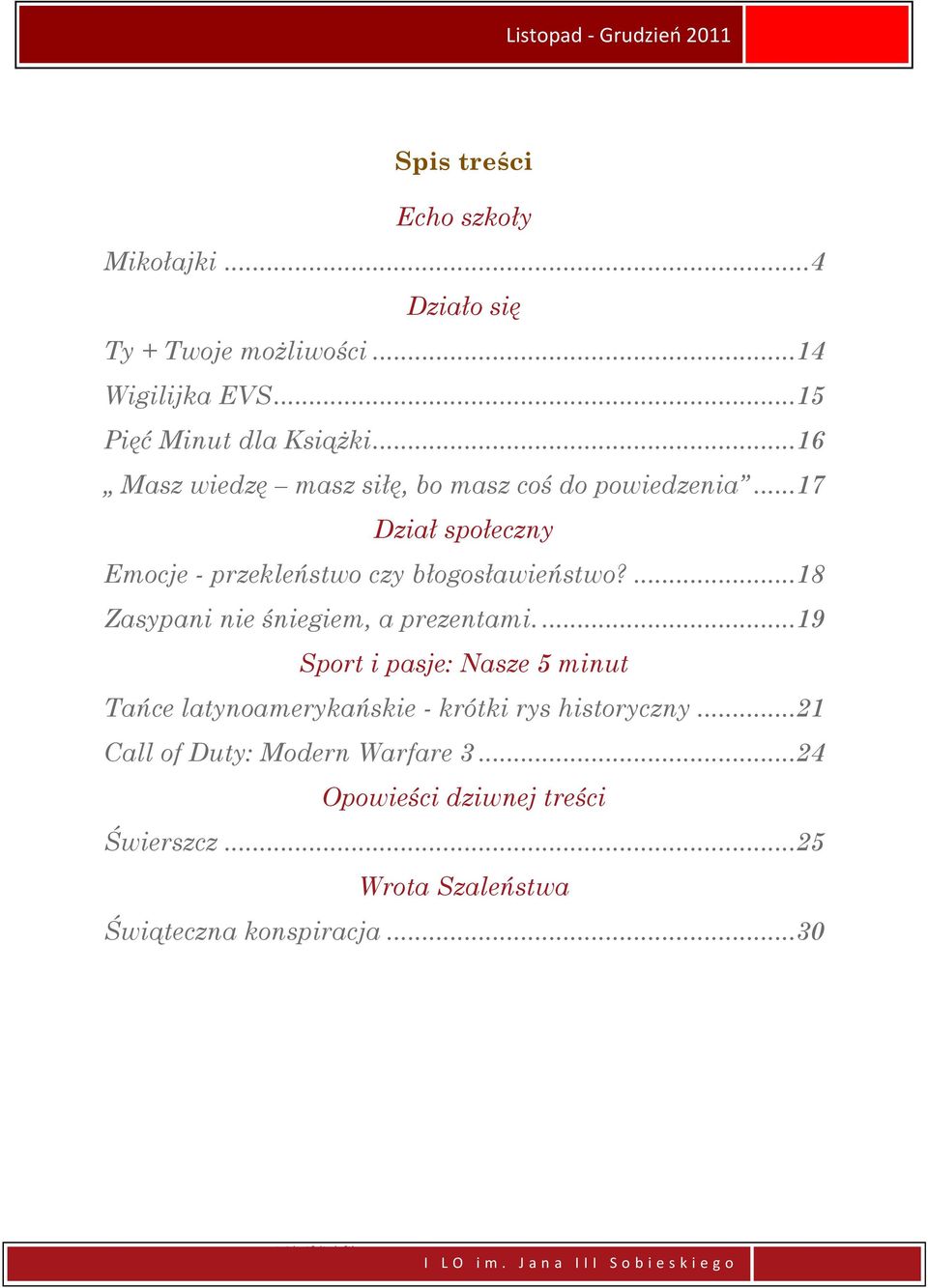 .. 7 Dział społeczny Emocje - pzekleńswo czy błogosławieńswo?... 8 Zasypani nie śniegiem, a pezenami.