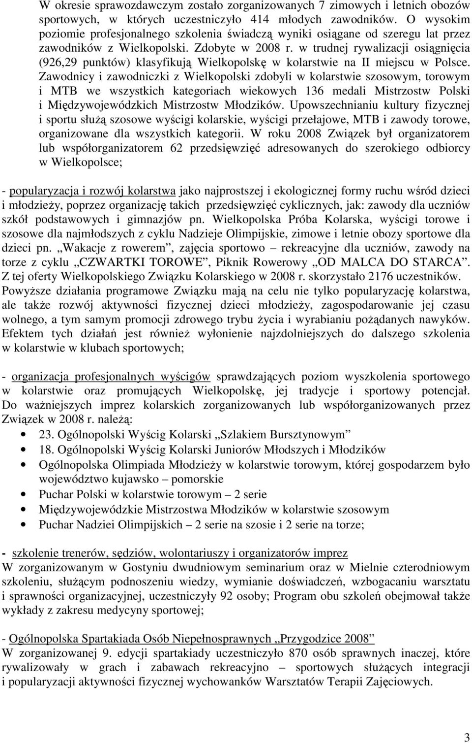 w trudnej rywalizacji osiągnięcia (926,29 punktów) klasyfikują Wielkopolskę w kolarstwie na II miejscu w Polsce.